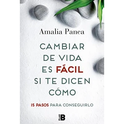 Imagen de Cambiar de vida es fácil si te dicen cómo: 15 pasos para conseguirlo (Somos B)