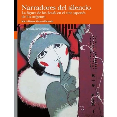 Imagen de Narradores del silencio. La figura de los benshi en el cine japonés orígenes: 14 (Colección Federico Torralba Estudios Asia)
