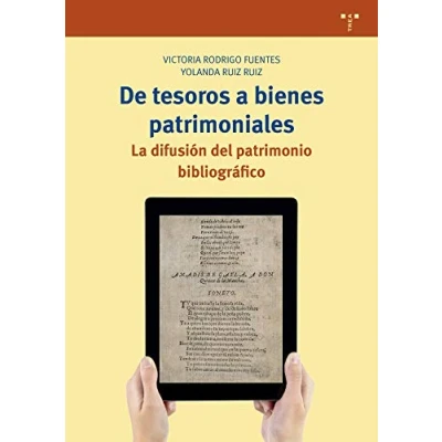 Imagen de De Tesoros A Bienes Patrimoniales: La Difusion Del Patrimonio Bibliogr