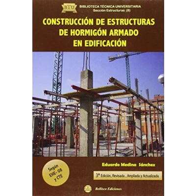 Imagen de Construcción de estructuras hormigón armado: según EHE 08 y CTE (BIBLIOTECA TECNICA UNIVERSITARIA. Sección Estructuras)