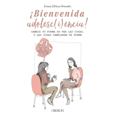 Imagen de BIENVENIDA ADOLESC(i)ENCIA!: Cambia tu forma de ver las cosas, y cosas cambiarán (Libros singulares)