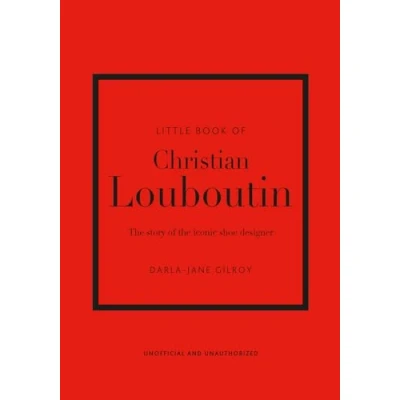 Imagen de Little Book Of Christian Louboutin: The Story Iconic Shoe Desig