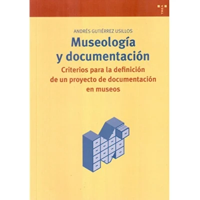 Imagen de Museología y documentación: Criterios para la definición de un proyecto documentación en museos: 214 (Biblioteconomía Administración Cultural)