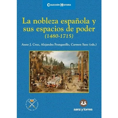 Imagen de La nobleza española y sus espacios de poder (1480 1715): 27 (HISTORIA)