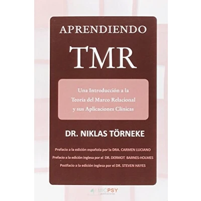 Imagen de Aprendiendo TMR: Una introducción a la Teoría del Marco Relacional y sus Aplicaciones Clínicas: 1 (Publicaciones MICPSY)