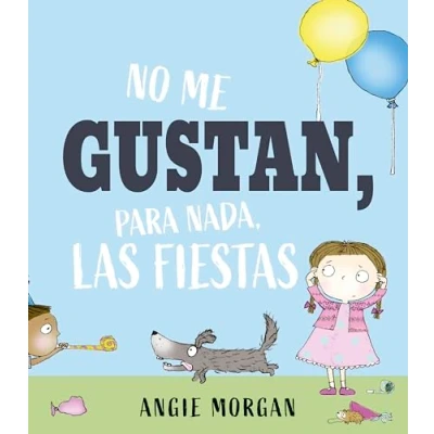 Imagen de No me gustan, para nada, las fiestas (album ilustrado) (Picarona)