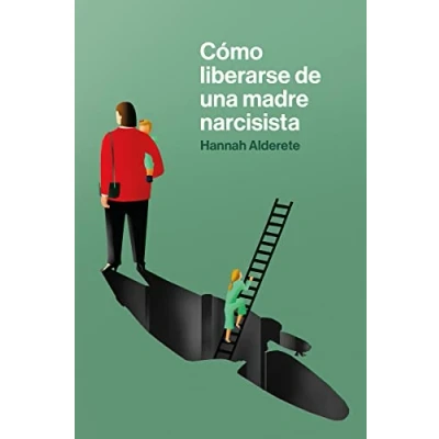 Imagen de Cómo liberarse de Una madre narcisista: guía paso a para acabar con los comportamientos tóx (FILOSOFIA,PSICOLOGIA,RETORICA)