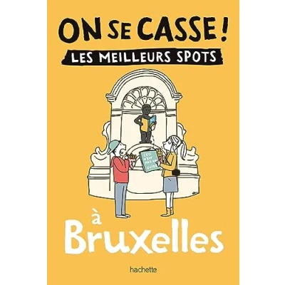 Imagen de On Se Casse ! Les Meilleurs Spots À Bruxelles (ebook)