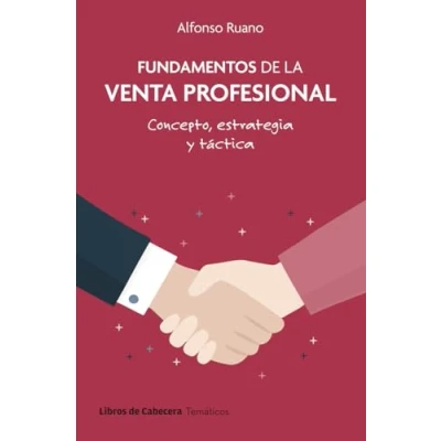 Imagen de FUNDAMENTOS DE LA VENTA PROFESIONAL: Concepto, estrategia y táctica (TEMATICOS)