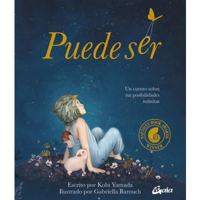 Imagen de Puede ser: Un cuento sobre tus posibilidades infinitas (Peque Gaia)