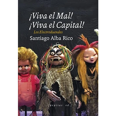 Imagen de ¡Viva el Mal, viva Capital!: Los electroduendes: 10 (Artes escénicas)