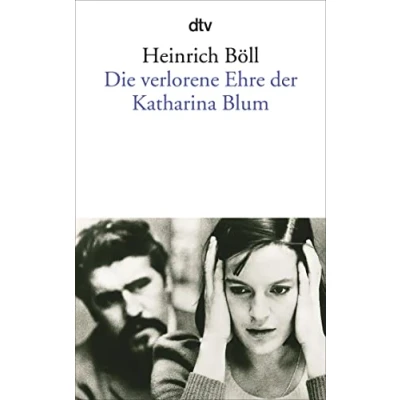 Imagen de Die Verlorene Ehre Der Katharina Blum Oder Wie Gewalt Entstehen U Nd W