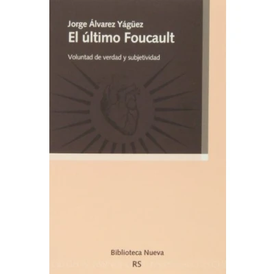 Imagen de El último Foucault: VOLUNTAD DE VERDAD Y SUBJETIVIDAD (RAZON SOCIEDAD)