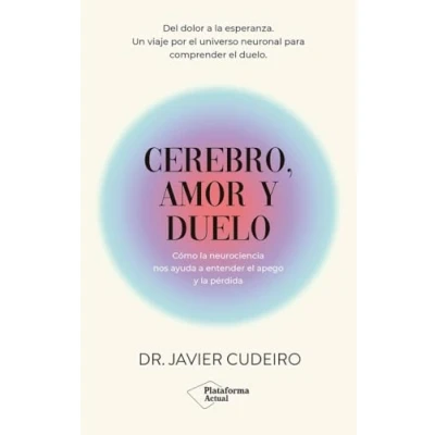 Imagen de Cerebro, amor y duelo: Cómo la neurociencia nos ayuda a entender el apego pérdida (ACTUAL)