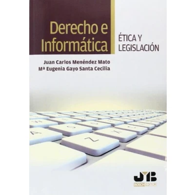 Imagen de Derecho e Informática. Ética y legislación (SIN COLECCION)