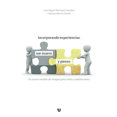 Imagen de Incorporando experiencias: me muevo y pienso: Un nuevo modelo de terapia para niños adolescentes