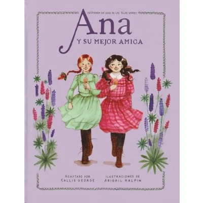 Imagen de Ana y su mejor amiga: Inspirado en de las Tejas Verdes (ALBUMES ILUSTRADOS)