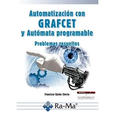 Imagen de Automatización con GRAFCET y Autómata programable Problemas resueltos (INFORMATICA GENERAL)