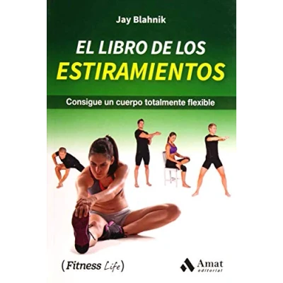 Imagen de El libro de los estiramientos: Consigue un cuerpo totalmente flexible (Fitness Life)