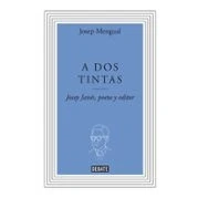 Imagen de A dos tintas: Josep Janés, poeta y editor (Biografías Memorias)