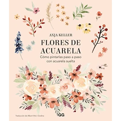 Imagen de Flores de acuarela: Cómo pintarlas paso a con acuarela suelta (SIN COLECCION)