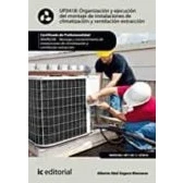 Imagen de Organización y ejecución del Montaje de instalaciones climatización ventilación extracción. IMAR0208 mantenimiento ... extracción (SIN COLECCION)