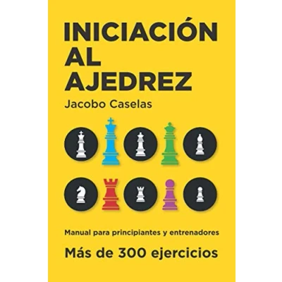 Imagen de Iniciación al Ajedrez: Manual de Ajedrez para principiantes y entrenadores