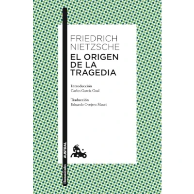 Imagen de El origen de la tragedia: Introducción Carlos García Gual. Traducción Eduardo Ovejero Mauri (Clásica)