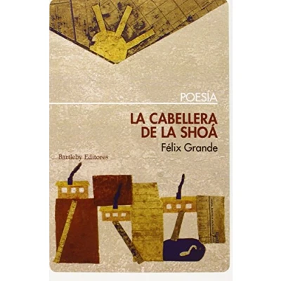 Imagen de La Cabellera de Shoá: Epílogo Juan José Lanz (POESIA)