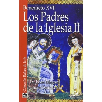 Imagen de Los Padres de la Iglesia II: León Magno a Juan Damasceno (Raíces fe)