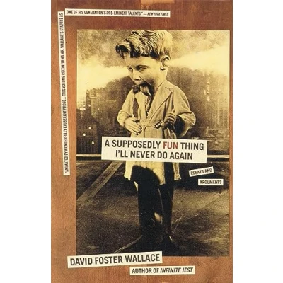 Imagen de A Supposedly Fun Thing I&#039;ll Never Do Again: Essays and Arguments [Idioma Inglés]
