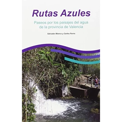 Imagen de Rutas Azules. Paseos por los paisajes de agua la provincia Valencia. (GUIAS DEPORTIVAS)