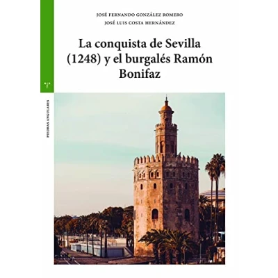 Imagen de La conquista de Sevilla (1248) y el burgalés Ramón Bonifaz (Piedras angulares. Estudios históricos Olmeda)