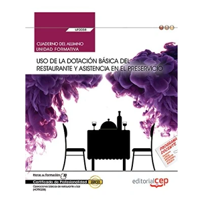 Imagen de Cuaderno del alumno. Uso de la dotación básica restaurante y asistencia en el preservicio (UF0058). Certificados profesionalidad. Operaciones básicas bar (HOTR0208) (CEP)