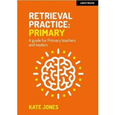 Imagen de Retrieval Practice Primary: A Guide For Primary Teachers And Leaders (