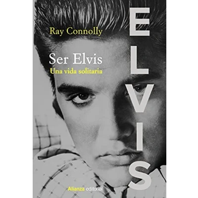 Imagen de Ser Elvis: Una vida solitaria (Libros Singulares (LS))