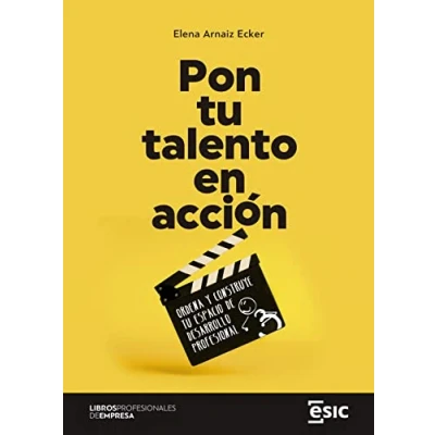 Imagen de Pon tu talento en acción: Ordena y construye espacio de desarrollo profesional (Libros profesionales empresa)