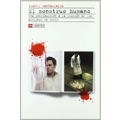Imagen de El Monstruo Humano: Una introducción a la ficción de los asesinos en serie: 31 (Kaplan)