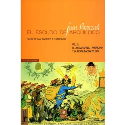 Imagen de El escudo de Arquíloco: sobre mesías, mártires y terroristas: Vol. 2: nuevo Israel americano la restauración Sión: 4 (Mínimo Tránsito)