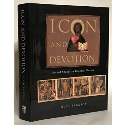 Imagen de Icon And Devotion: Sacred Spaces In Imperial Russia