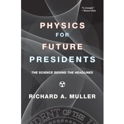 Imagen de Physics For Future Presidents: The Science Behind Headlines