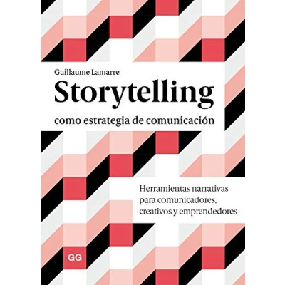 Imagen de Storytelling como estrategia de comunicación: Herramientas narrativas para comunicadores, creativos y emprendedores (SIN COLECCION)