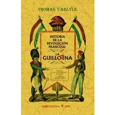 Imagen de Historia De La Revolucion Francesa: Guillotina