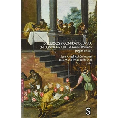 Imagen de Discursos y contradiscursos en el proceso de la modernidad Siglos XVI XIX (Sílex Universidad)