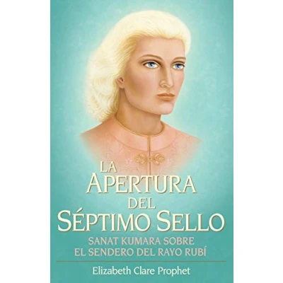 Imagen de La Apertura Del Séptimo Sello: Sanat Kumara Sobre El Sendero Rayo Rubi
