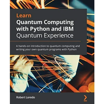 Imagen de Learn Quantum Computing With Python And Ibm Experience: A Hand