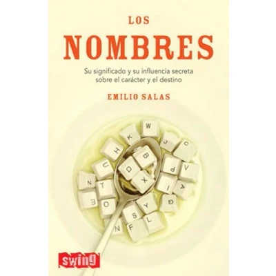 Imagen de Nombres, los: su significado y influencia secreta sobre el carácter destino. (Swing)