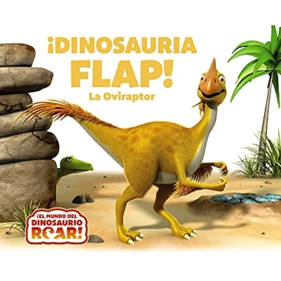 Imagen de ¡Dinosauria Flap! La Oviraptor (Castellano A PARTIR DE 0 AÑOS CUENTOS Otros libros)