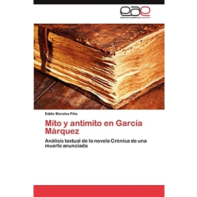 Imagen de Mito y antimito en García Márquez: Análisis textual de la novela Crónica una muerte anunciada