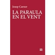 Imagen de La Paraula En El Vent Josep Carner Puigoriol (autor)